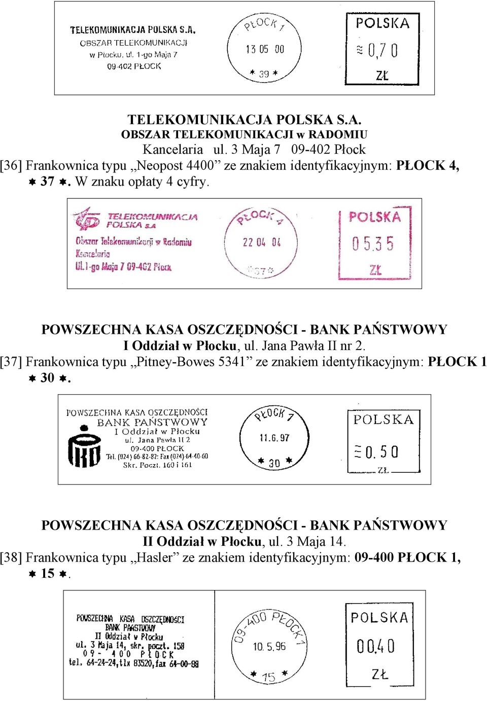 POWSZECHNA KASA OSZCZĘDNOŚCI - BANK PAŃSTWOWY I Oddział w Płocku, ul. Jana Pawła II nr 2.