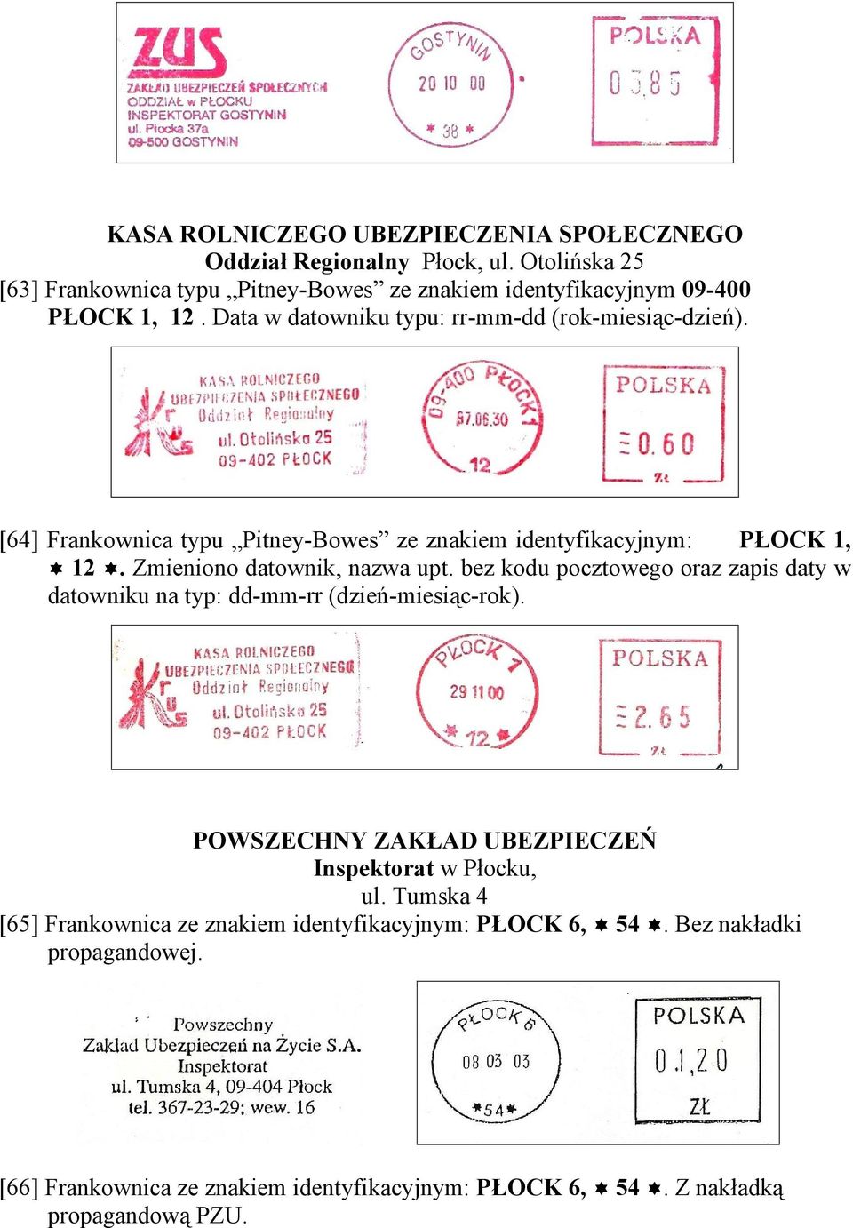 [64] Frankownica typu Pitney-Bowes ze znakiem identyfikacyjnym: PŁOCK 1, 12. Zmieniono datownik, nazwa upt.