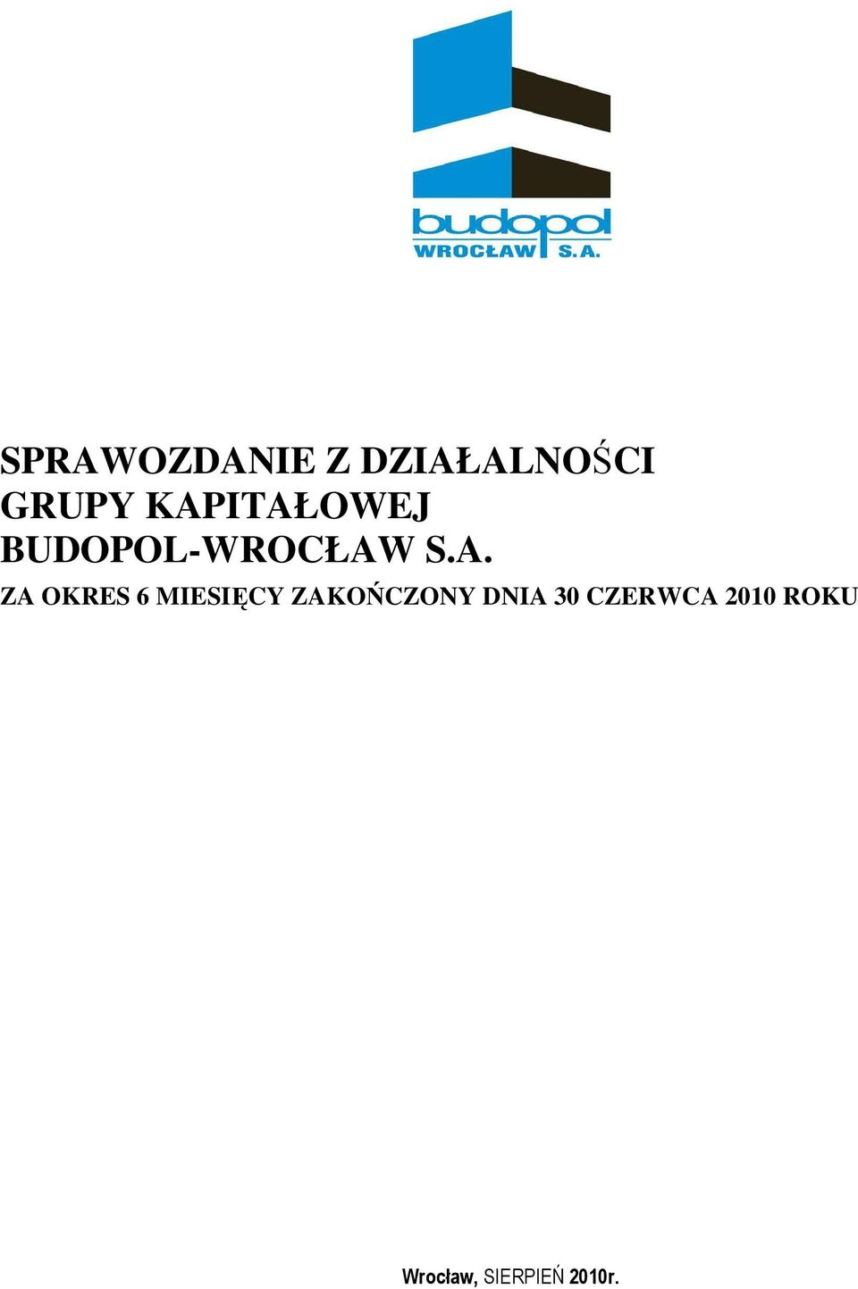 OKRES 6 MIESIĘCY ZAKOŃCZONY DNIA 30