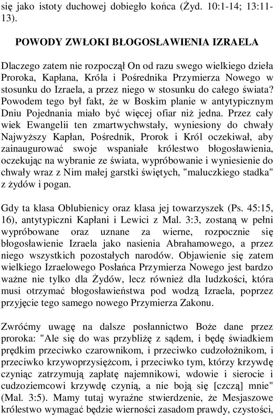 stosunku do całego świata? Powodem tego był fakt, że w Boskim planie w antytypicznym Dniu Pojednania miało być więcej ofiar niż jedna.