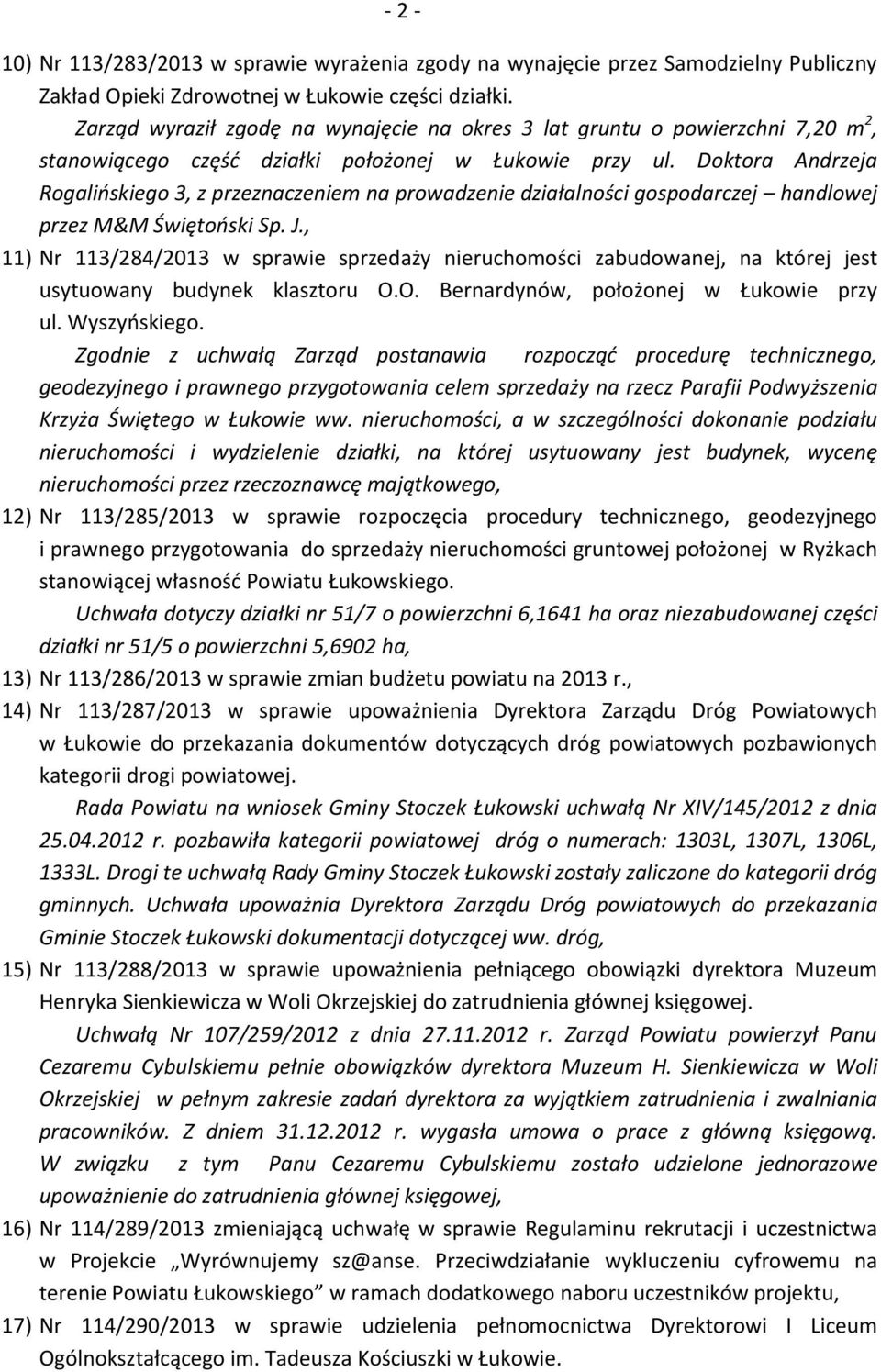 Doktora Andrzeja Rogalińskiego 3, z przeznaczeniem na prowadzenie działalności gospodarczej handlowej przez M&M Świętoński Sp. J.