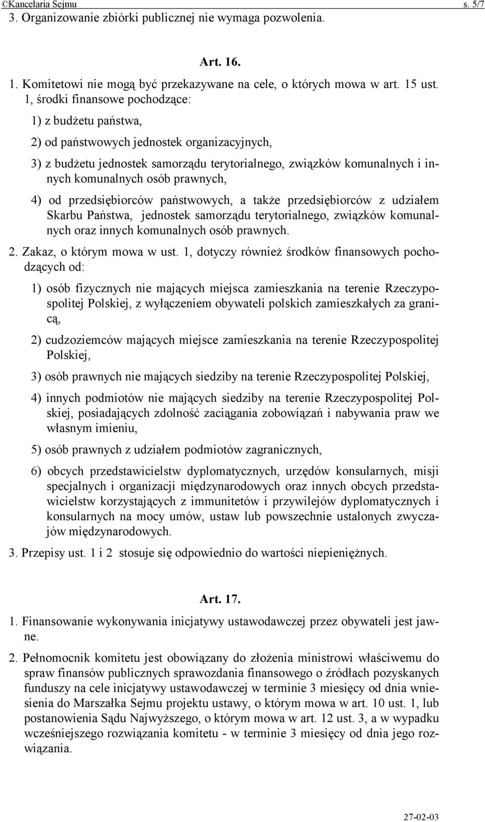 prawnych, 4) od przedsiębiorców państwowych, a także przedsiębiorców z udziałem Skarbu Państwa, jednostek samorządu terytorialnego, związków komunalnych oraz innych komunalnych osób prawnych. 2.