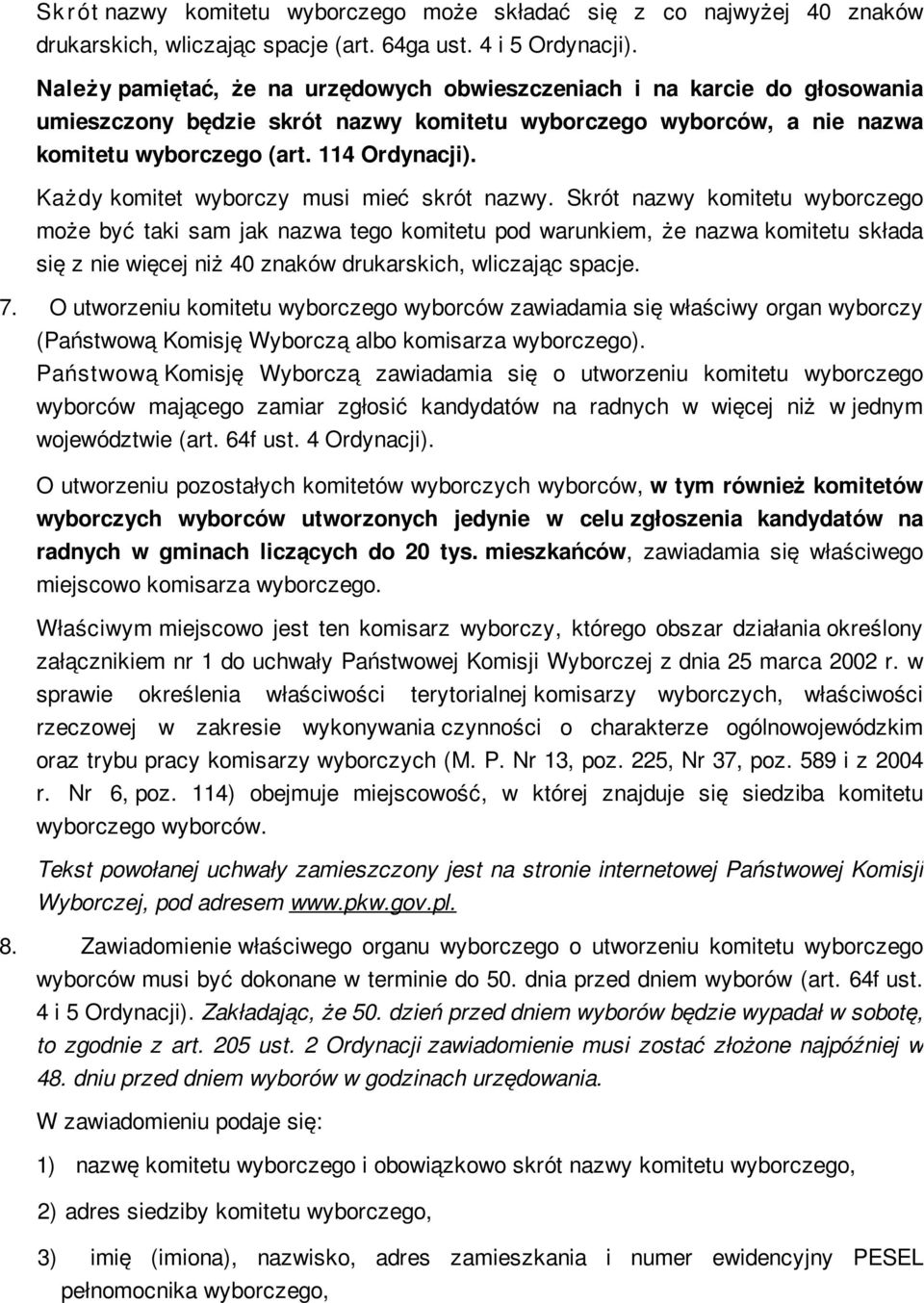 Każdy komitet wyborczy musi mieć skrót nazwy.