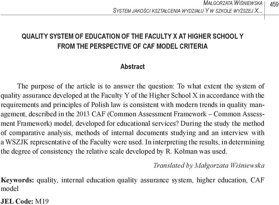 system of quality assurance developed at the Faculty Y of the Higher School X in accordance with the requirements and principles of Polish law is consistent with modern trends in quality management,