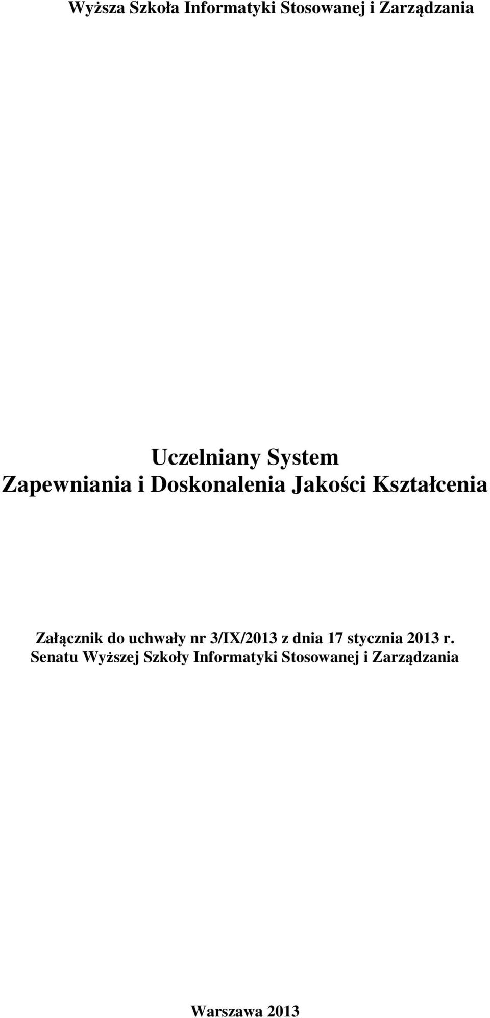 Załącznik do uchwały nr 3/IX/2013 z dnia 17 stycznia 2013 r.