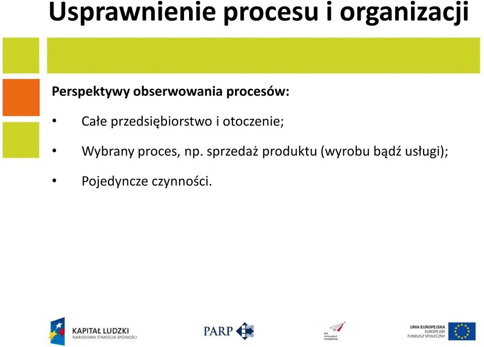 otoczenie; Wybrany proces, np.