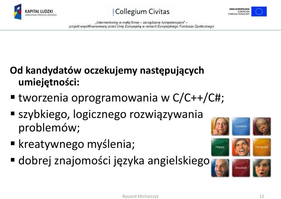 C/C++/C#; szybkiego, logicznego rozwiązywania problemów;