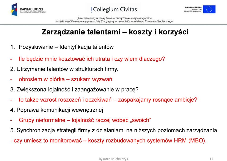 - to także wzrost roszczeń i oczekiwań zaspakajamy rosnące ambicje? 4.