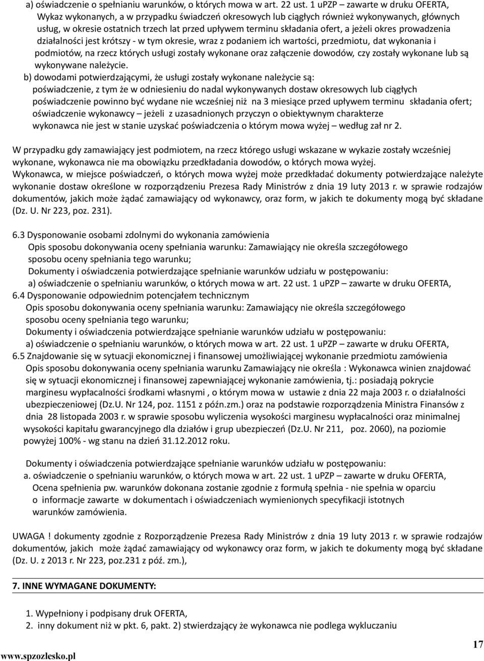 ofert, a jeżeli okres prowadzenia działalności jest krótszy - w tym okresie, wraz z podaniem ich wartości, przedmiotu, dat wykonania i podmiotów, na rzecz których usługi zostały wykonane oraz