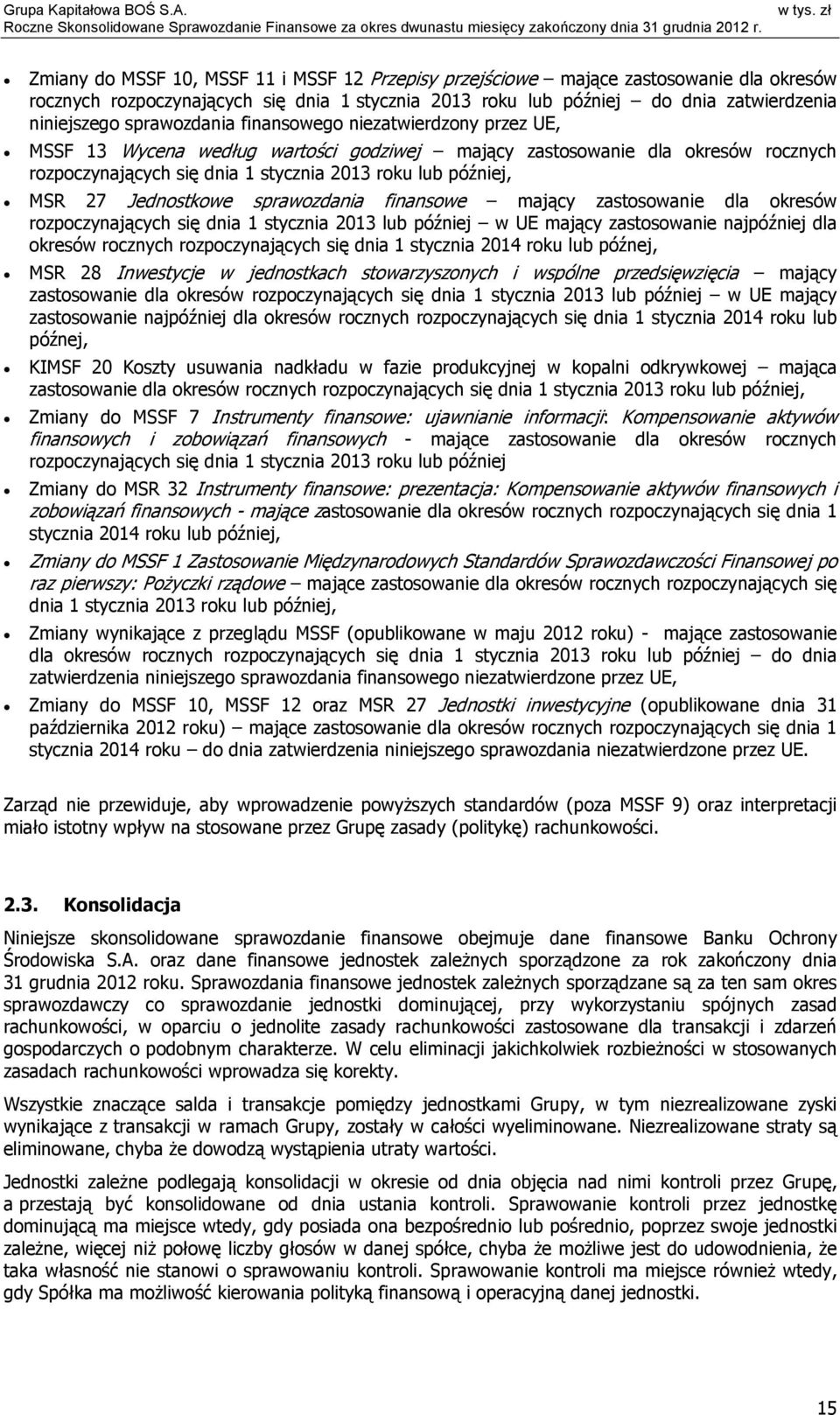 Jednostkowe sprawozdania finansowe mający zastosowanie dla okresów rozpoczynających się dnia 1 stycznia 2013 lub później w UE mający zastosowanie najpóźniej dla okresów rocznych rozpoczynających się