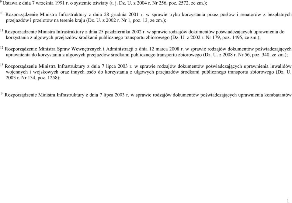 ); Rozporządzenie Ministra Infrastruktury z dnia 25 października 2002 r.