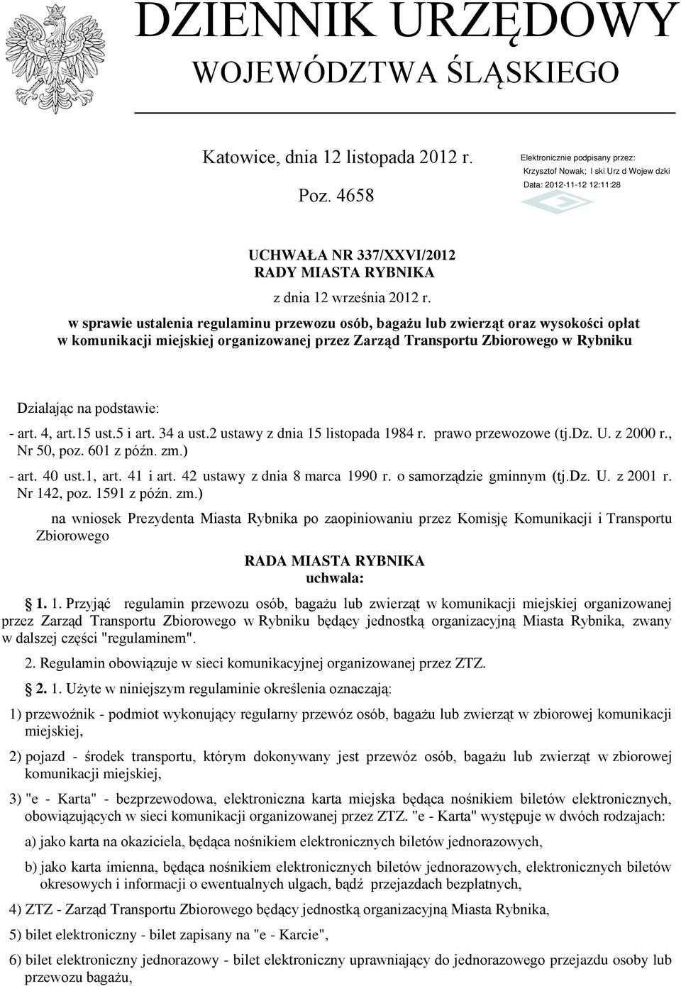 4, art.15 ust.5 i art. 34 a ust.2 ustawy z dnia 15 listopada 1984 r. prawo przewozowe (tj.dz. U. z 2000 r., Nr 50, poz. 601 z późn. zm.) - art. 40 ust.1, art. 41 i art.