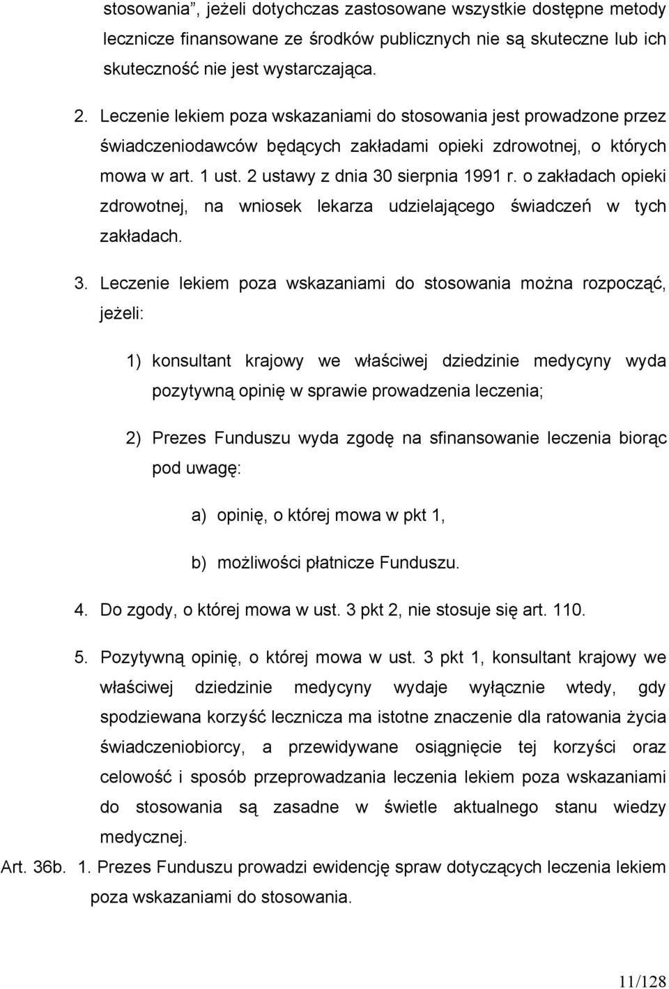 o zakładach opieki zdrowotnej, na wniosek lekarza udzielającego świadczeń w tych zakładach. 3.