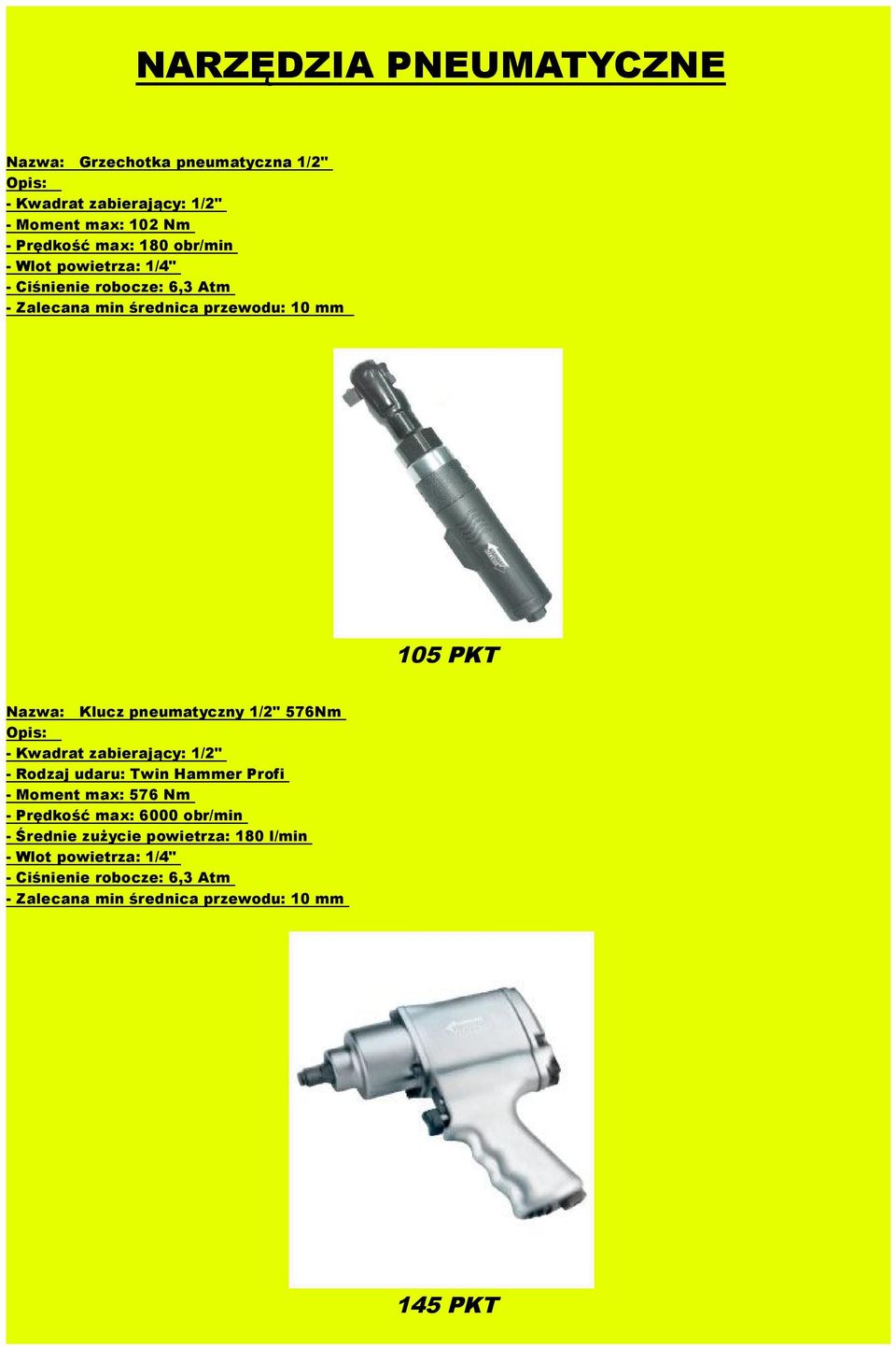 pneumatyczny 1/2" 576Nm - Kwadrat zabierający: 1/2" - Rodzaj udaru: Twin Hammer Profi - Moment max: 576 Nm - Prędkość max: 6000