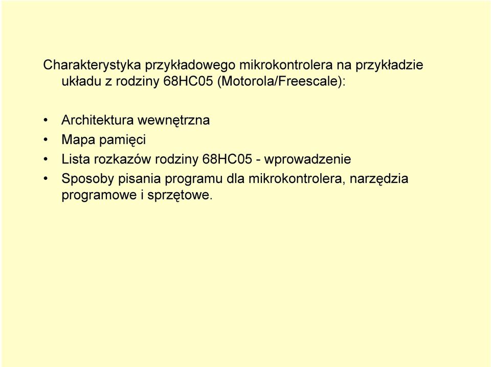 wewnętrzna Mapa pamięci Lista rozkazów rodziny 68HC05 -