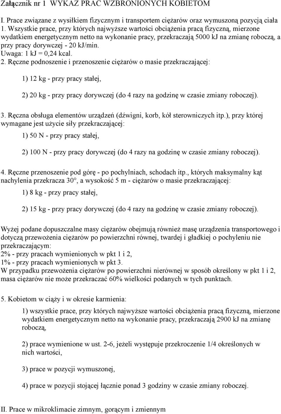 20 kj/min. Uwaga: 1 kj = 0,24 kcal. 2.