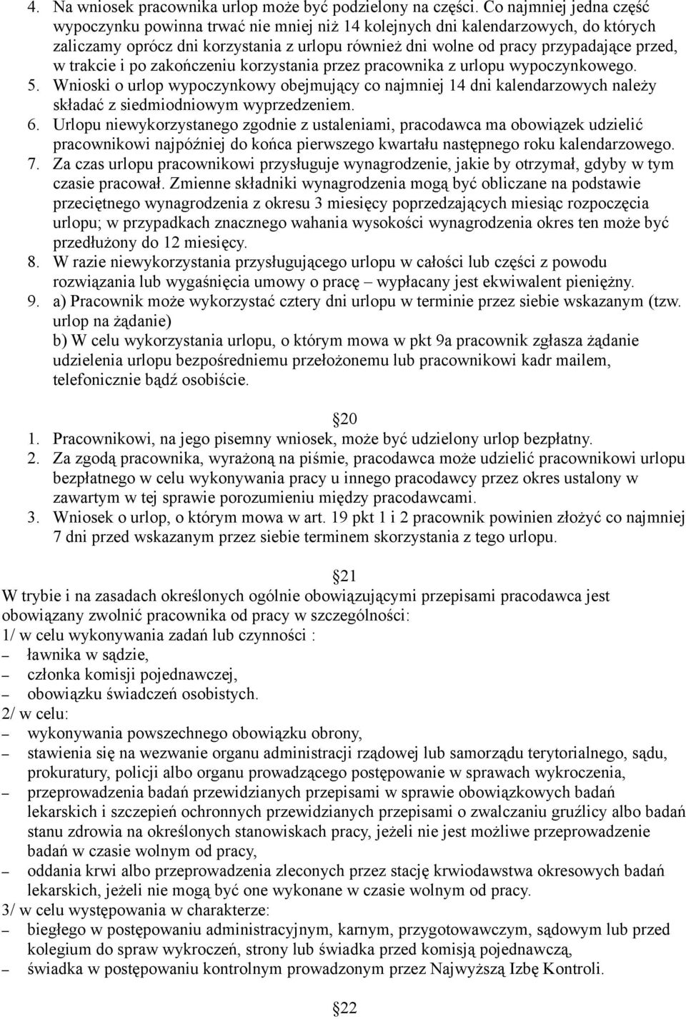 trakcie i po zakończeniu korzystania przez pracownika z urlopu wypoczynkowego. 5.