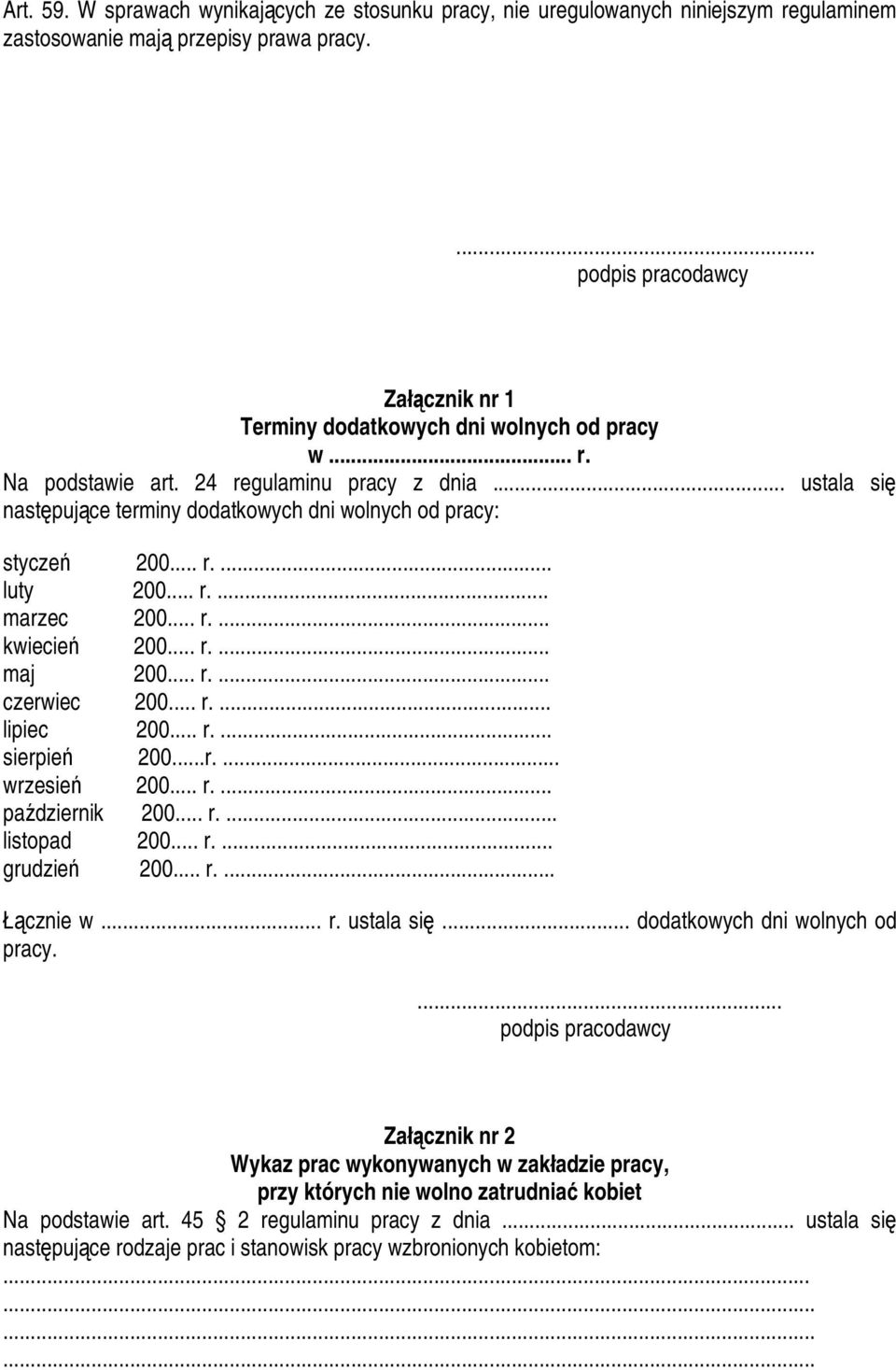 .. r.... lipiec 200... r.... sierpień 200...r.... wrzesień 200... r.... październik 200... r.... listopad 200... r.... grudzień 200... r.... Łącznie w... r. ustala się.