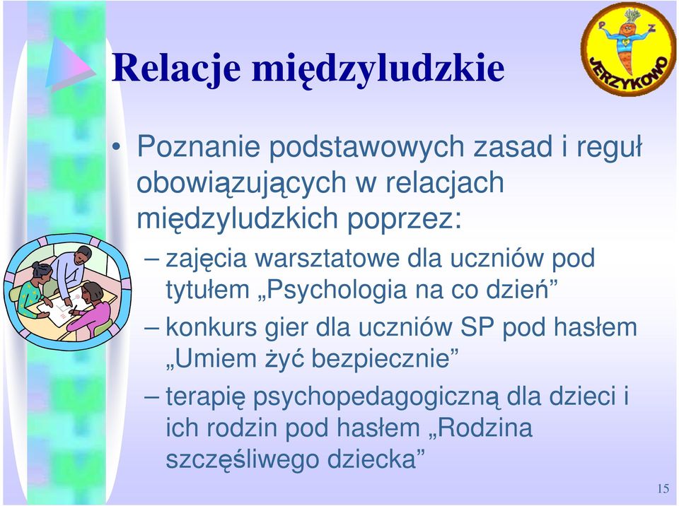 Psychologia na co dzień konkurs gier dla uczniów SP pod hasłem Umiem Ŝyć