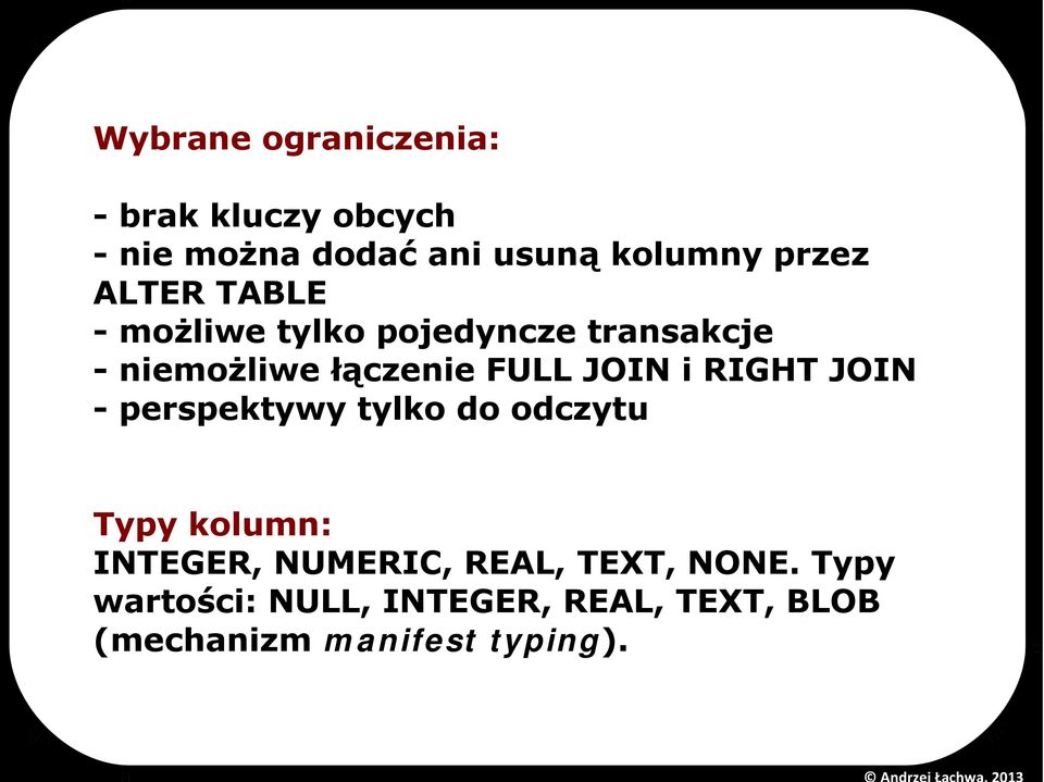 JOIN i RIGHT JOIN - perspektywy tylko do odczytu Typy kolumn: INTEGER, NUMERIC,