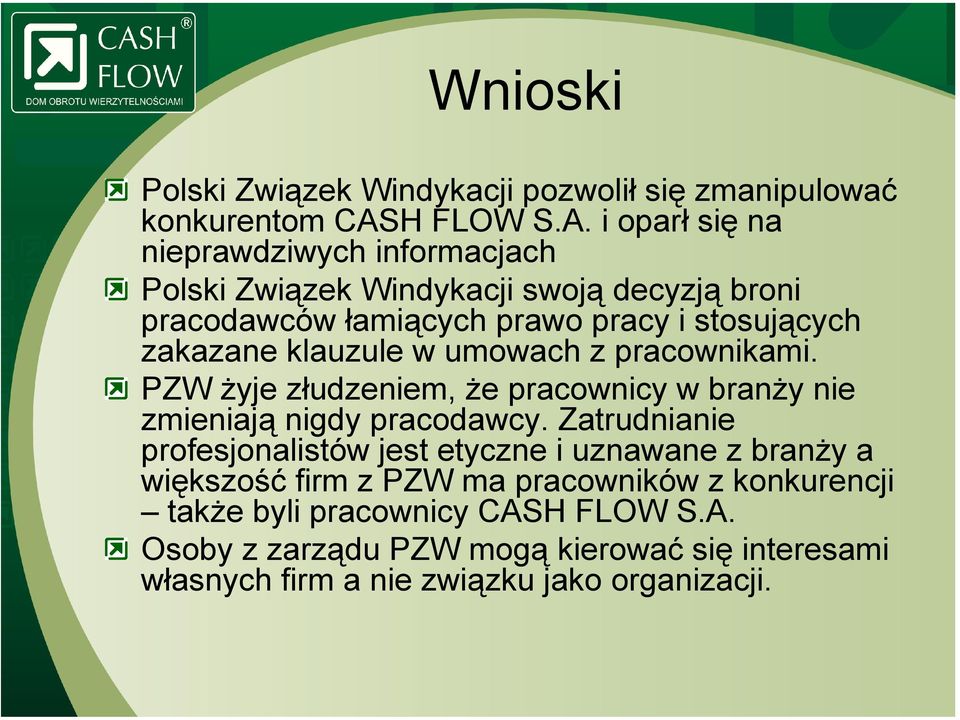 i oparł się na nieprawdziwych informacjach Polski Związek Windykacji swoją decyzją broni pracodawców łamiących prawo pracy i stosujących zakazane