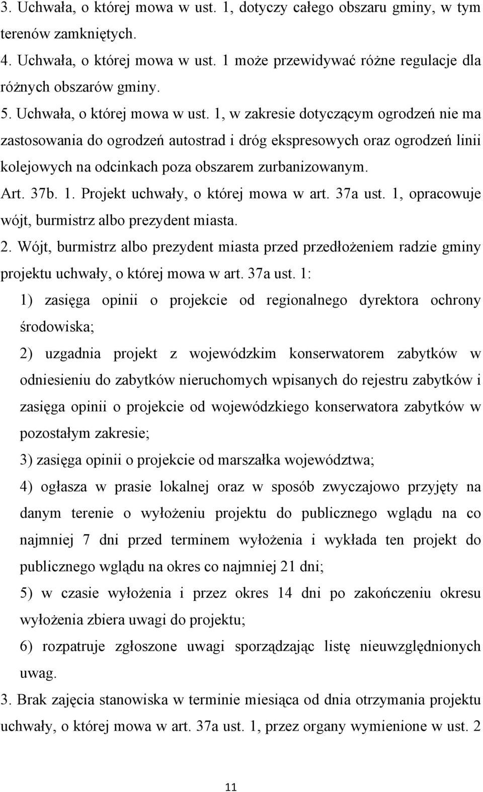 Art. 37b. 1. Projekt uchwały, o której mowa w art. 37a ust. 1, opracowuje wójt, burmistrz albo prezydent miasta. 2.