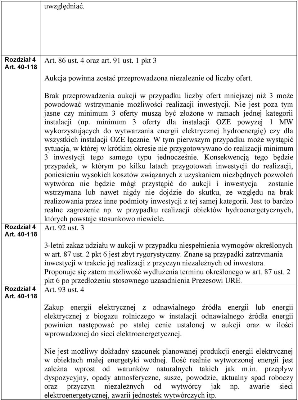 Nie jest poza tym jasne czy minimum 3 oferty muszą być złożone w ramach jednej kategorii instalacji (np.