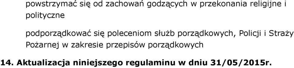 porządkowych, Policji i Straży Pożarnej w zakresie przepisów