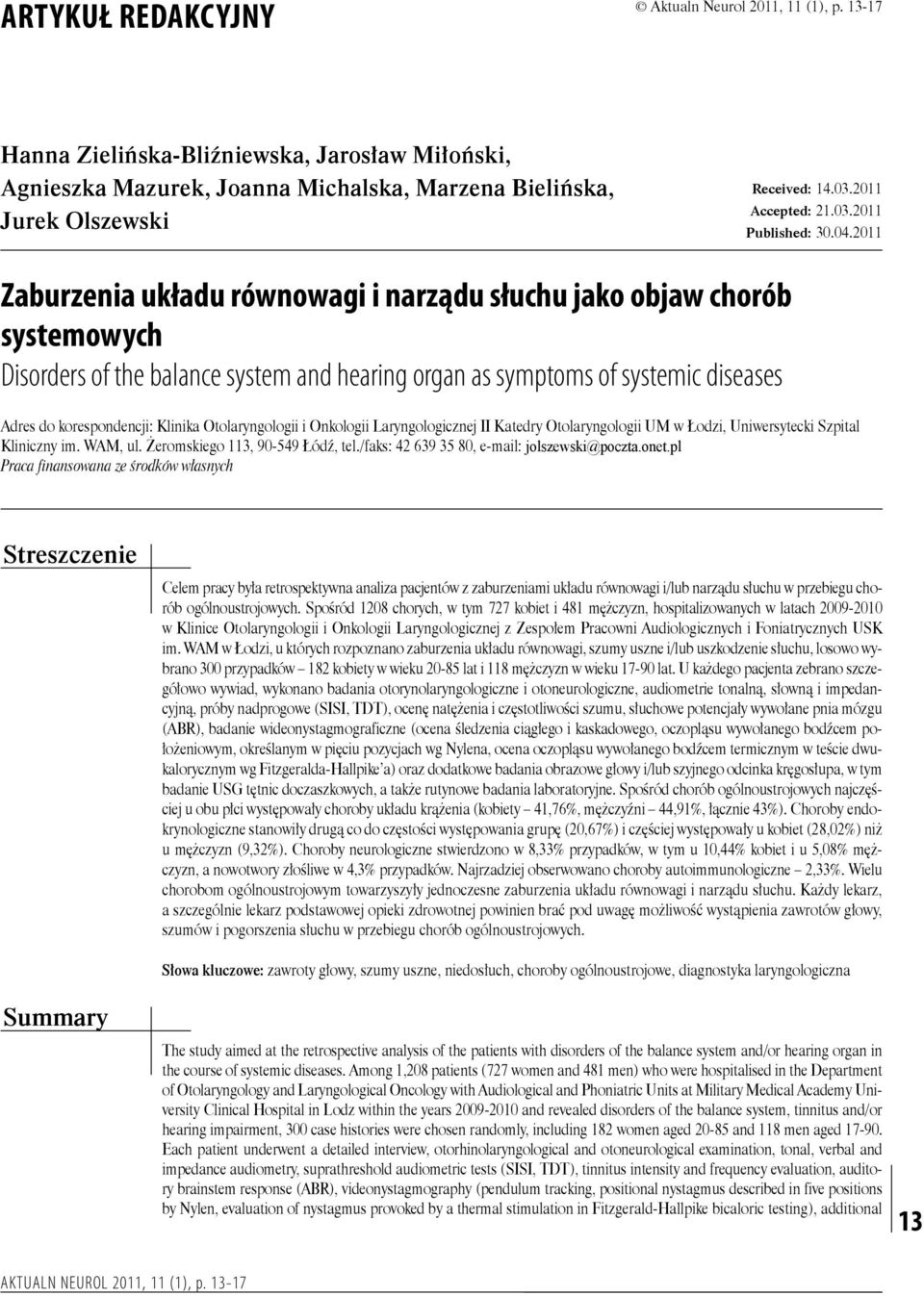Otolaryngologii i Onkologii Laryngologicznej II Katedry Otolaryngologii UM w Łodzi, Uniwersytecki Szpital Kliniczny im. WAM, ul. Żeromskiego 113, 90-549 Łódź, tel.