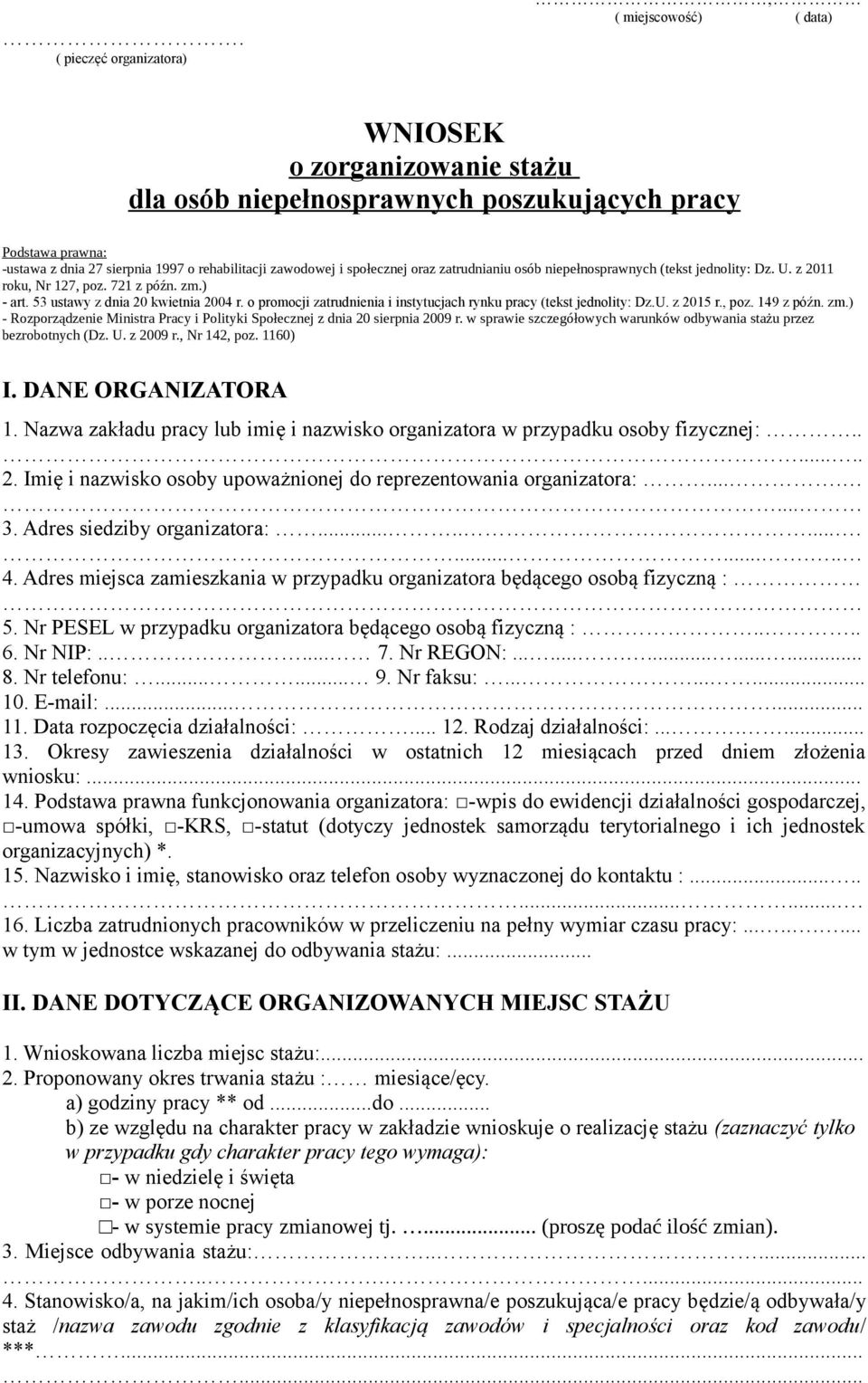 o promocji zatrudnienia i instytucjach rynku pracy (tekst jednolity: Dz.U. z 2015 r., poz. 149 z późn. zm.) - Rozporządzenie Ministra Pracy i Polityki Społecznej z dnia 20 sierpnia 2009 r.