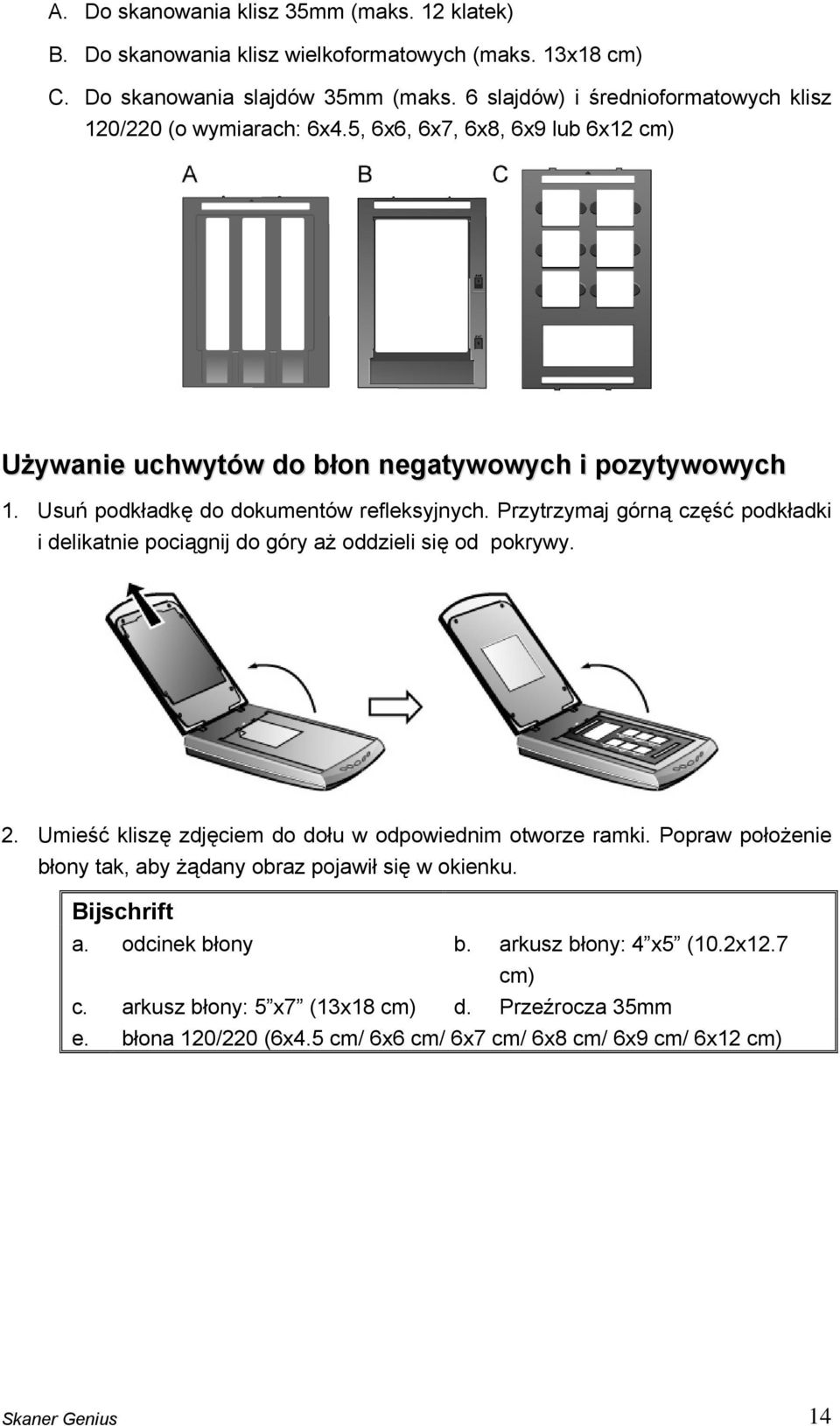 Usuń podkładkę do dokumentów refleksyjnych. Przytrzymaj górną część podkładki i delikatnie pociągnij do góry aż oddzieli się od pokrywy. 2.