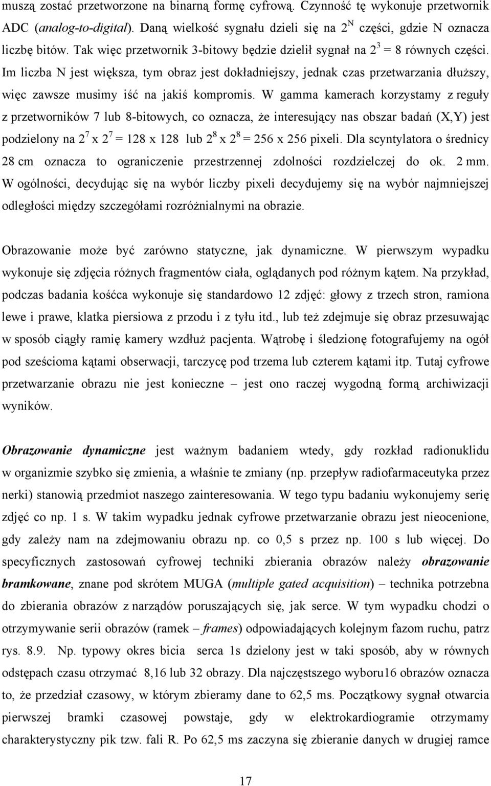 Im liczba N jest większa, tym obraz jest dokładniejszy, jednak czas przetwarzania dłuższy, więc zawsze musimy iść na jakiś kompromis.