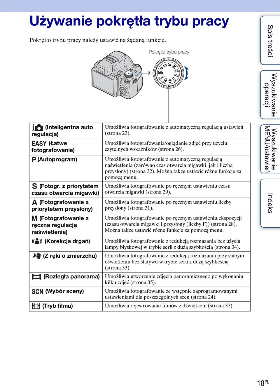 ustawień (strona 23). Umożliwia fotografowania/oglądanie zdjęć przy użyciu czytelnych wskaźników (strona 26).