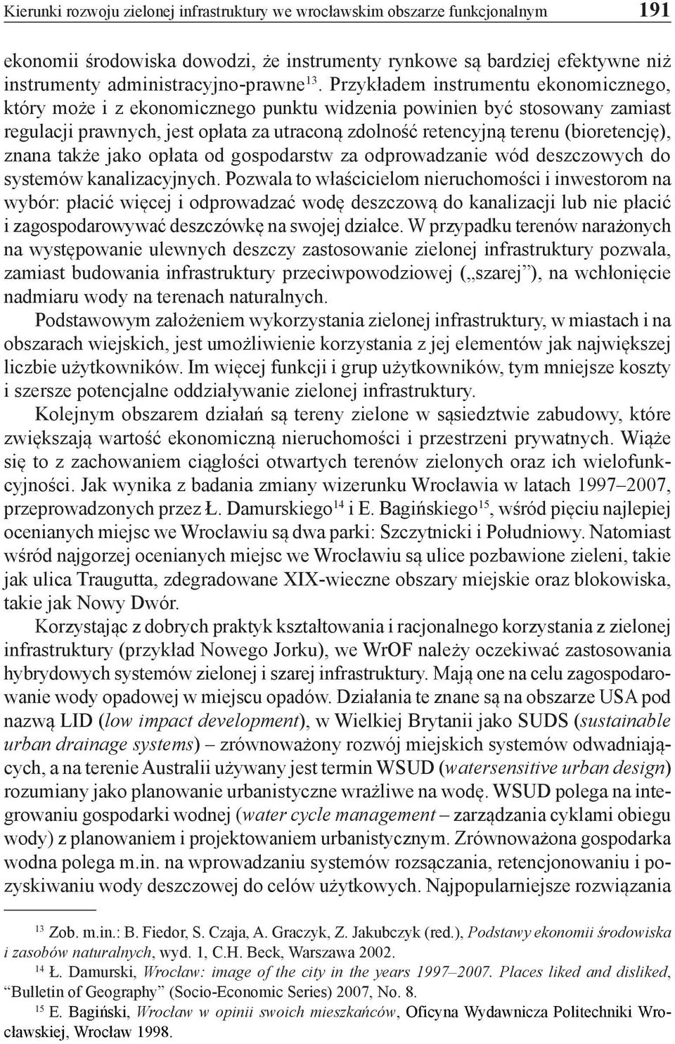 znana także jako opłata od gospodarstw za odprowadzanie wód deszczowych do systemów kanalizacyjnych.