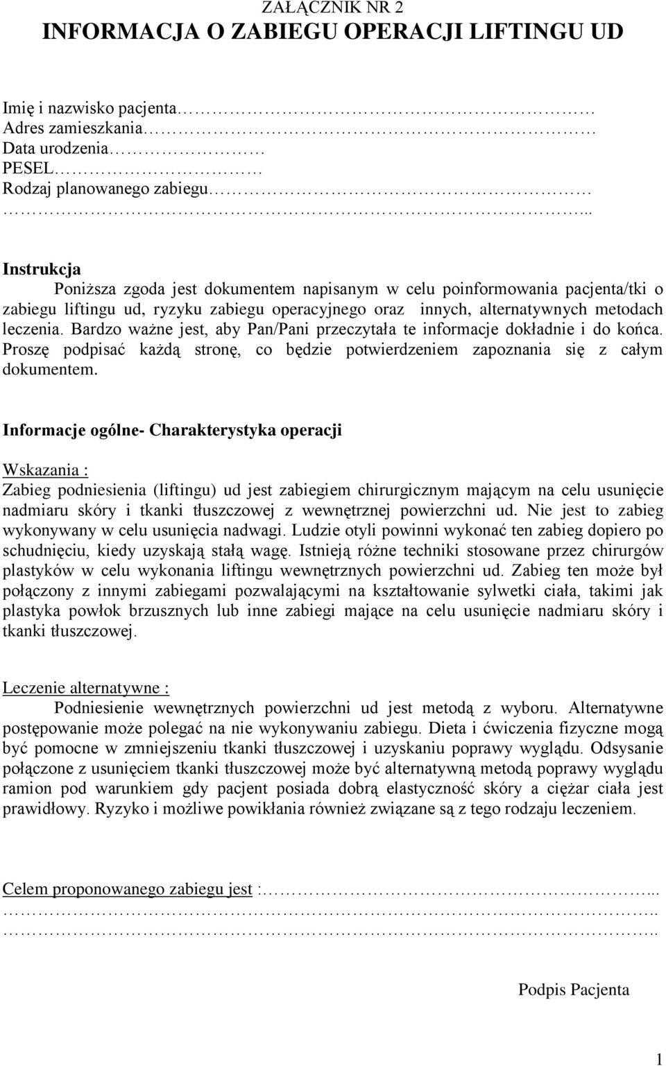 Bardzo ważne jest, aby Pan/Pani przeczytała te informacje dokładnie i do końca. Proszę podpisać każdą stronę, co będzie potwierdzeniem zapoznania się z całym dokumentem.