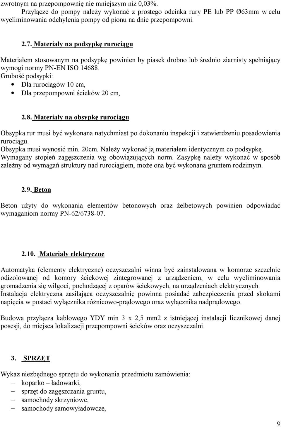 Grubość podsypki: Dla rurociągów 10 cm, Dla przepompowni ścieków 20 cm, 2.8.