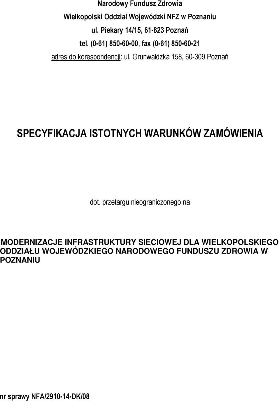 Grunwaldzka 158, 60-309 Poznań SPECYFIKACJA ISTOTNYCH WARUNKÓW ZAMÓWIENIA dot.