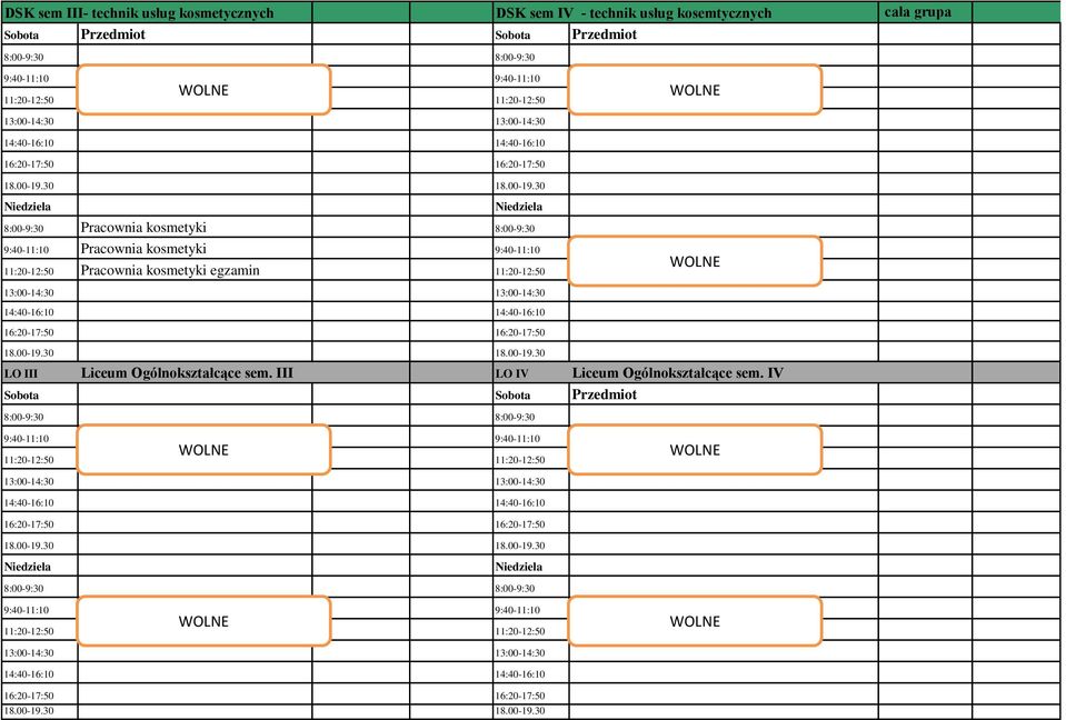9:40-11:10 11:20-12:50 Pracownia kosmetyki egzamin 11:20-12:50 LO III Liceum