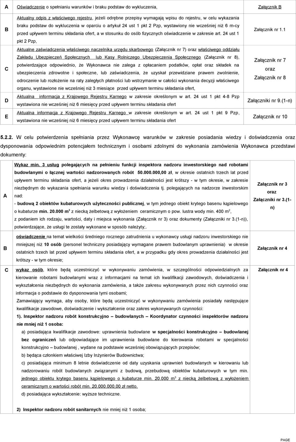 art. 24 ust 1 pkt 2 Pzp, Aktualne zaświadczenia właściwego naczelnika urzędu skarbowego (Załącznik nr 7) oraz właściwego oddziału Zakładu Ubezpieczeń Społecznych lub Kasy Rolniczego Ubezpieczenia