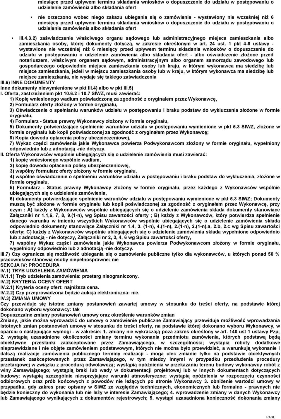 2) zaświadczenie właściwego organu sądowego lub administracyjnego miejsca zamieszkania albo zamieszkania osoby, której dokumenty dotyczą, w zakresie określonym w art. 24 ust.