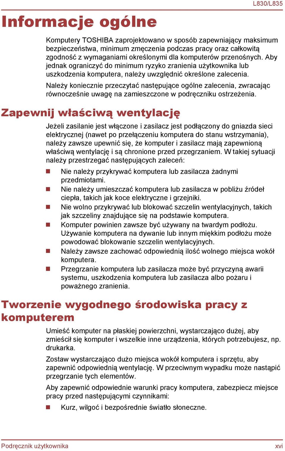 Należy koniecznie przeczytać następujące ogólne zalecenia, zwracając równocześnie uwagę na zamieszczone w podręczniku ostrzeżenia.