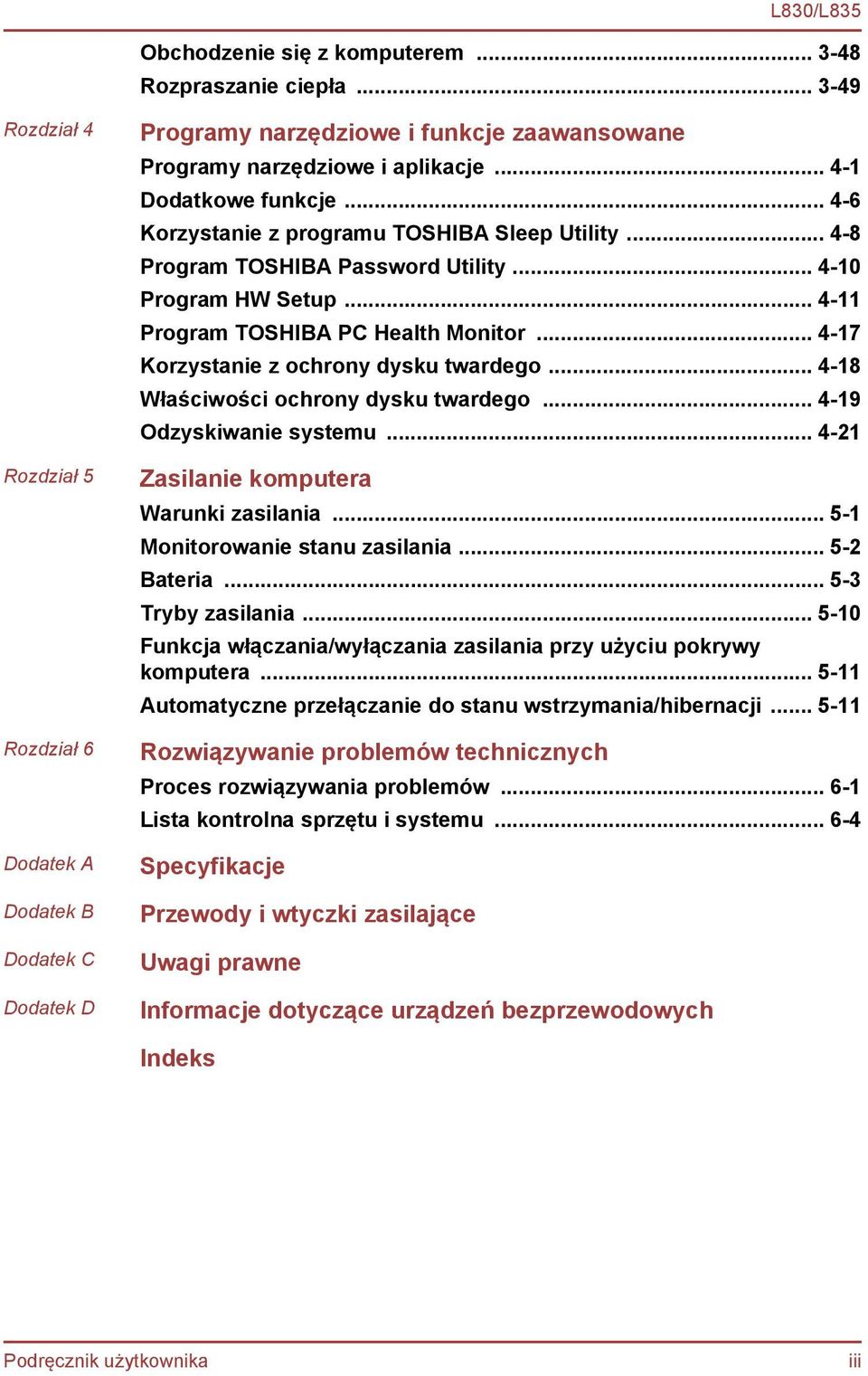 .. 4-6 Korzystanie z programu TOSHIBA Sleep Utility... 4-8 Program TOSHIBA Password Utility... 4-10 Program HW Setup... 4-11 Program TOSHIBA PC Health Monitor.