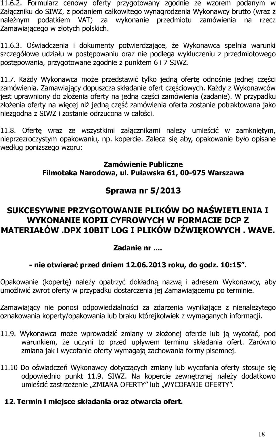 zamówienia na rzecz Zamawiającego w złotych polskich. 11.6.3.