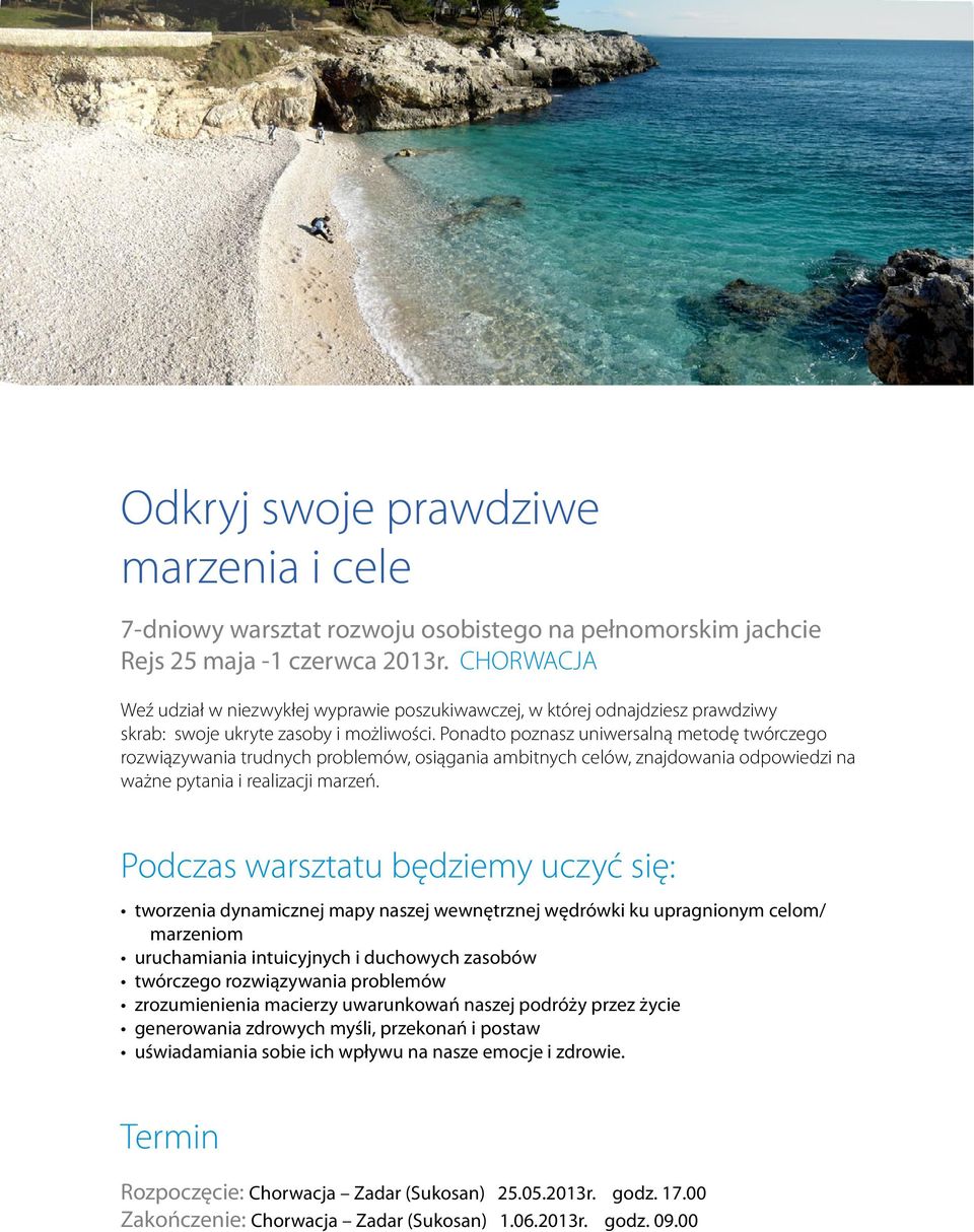 Ponadto poznasz uniwersalną metodę twórczego rozwiązywania trudnych problemów, osiągania ambitnych celów, znajdowania odpowiedzi na ważne pytania i realizacji marzeń.