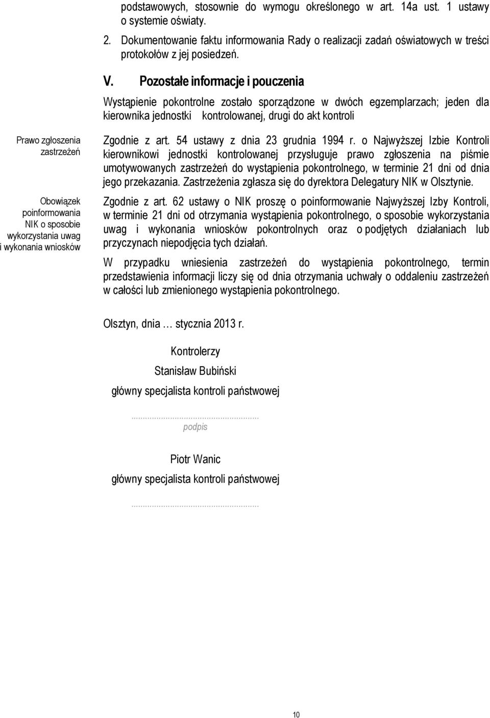 Obowiązek poinformowania NIK o sposobie wykorzystania uwag i wykonania wniosków Zgodnie z art. 54 ustawy z dnia 23 grudnia 1994 r.