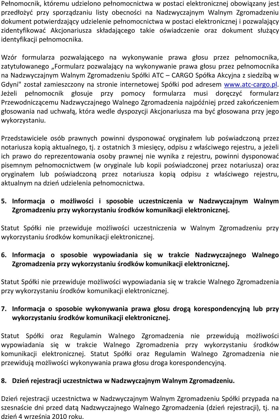 Wzór formularza pozwalającego na wykonywanie prawa głosu przez pełnomocnika, zatytułowanego Formularz pozwalający na wykonywanie prawa głosu przez pełnomocnika na Nadzwyczajnym Walnym Zgromadzeniu