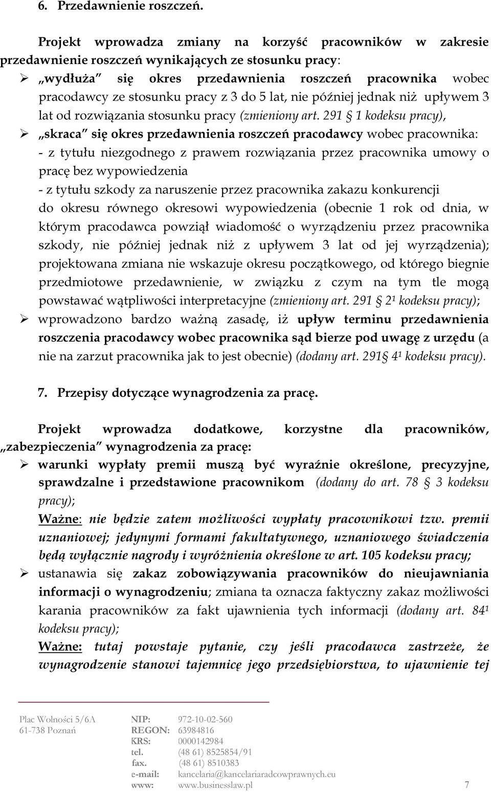 pracy z 3 do 5 lat, nie później jednak niż upływem 3 lat od rozwiązania stosunku pracy (zmieniony art.