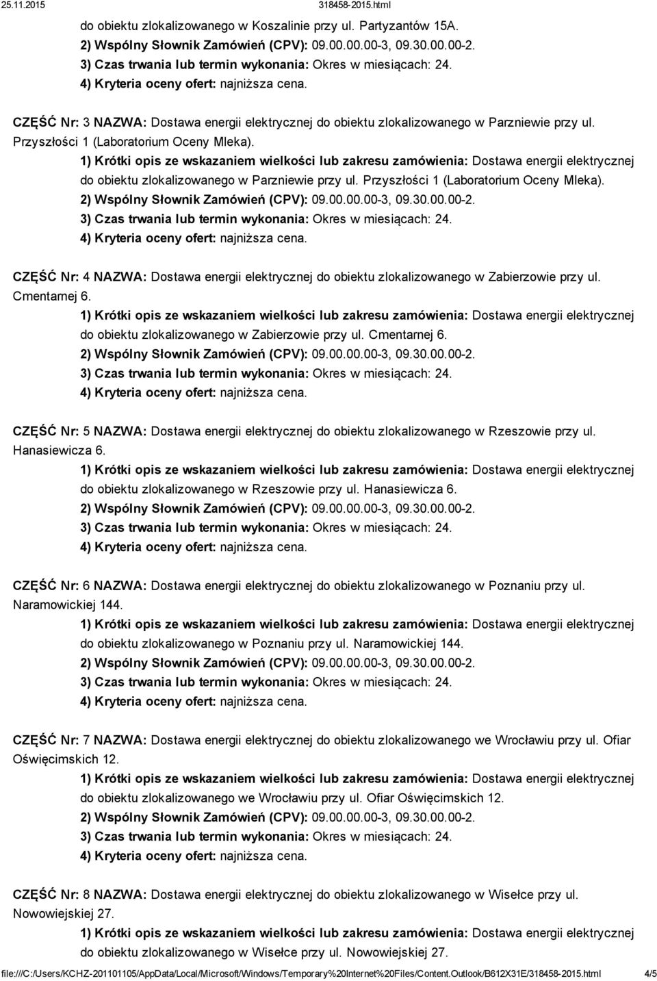 CZĘŚĆ Nr: 4 NAZWA: Dostawa energii elektrycznej do obiektu zlokalizowanego w Zabierzowie przy ul. Cmentarnej 6.