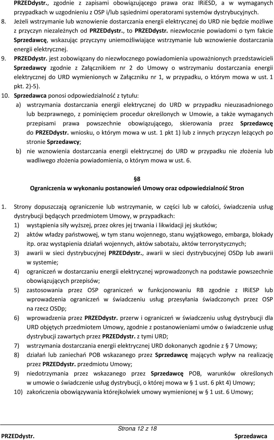 uniemożliwiające wstrzymanie lub wznowienie dostarczania energii elektrycznej. 9.