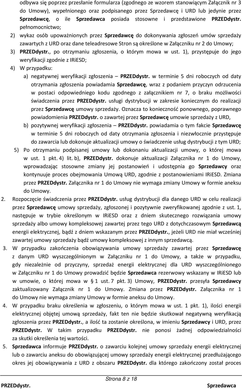 2 do Umowy; 3), po otrzymaniu zgłoszenia, o którym mowa w ust.